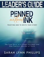 Leader's Guide to Penned Without Ink: Trusting God to Write Your Story 0692106006 Book Cover