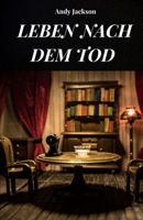 EIN LEBEN NACH DEM TOD: Leben nach dem Tod, analysiert nach NTE-Erfahrungen (German Edition) B0FGTNLQFG Book Cover