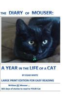 Diary of Mouser: A Year in the Life of a Cat LARGE PRINT: Written by MOUSER: 365 Days of Stories to Read to YOUR Cat ... for the Purple Hair Crowd 1530138868 Book Cover