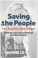 Saving the People: How Populists Hijack Religion 0190639016 Book Cover