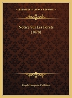 Notice Sur Les Forets (1878) 1160211264 Book Cover