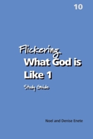 Flickering What God is Like 1 (Flicker Book 10) 197154504X Book Cover