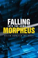 Falling Into the Arms of Morpheus 1514449196 Book Cover