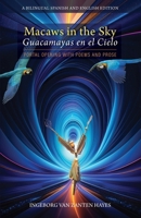Macaws in the Sky—Guacamayas en el Cielo: Portal Opening with Poems and Prose 1957468475 Book Cover