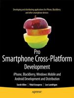 Pro Smartphone Cross-Platform Development 1430228687 Book Cover