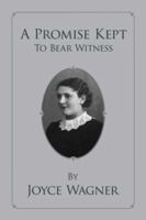 A Promise Kept To Bear Witness 1425995527 Book Cover