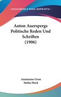 Anton Auerspergs Politische Reden Und Schriften 1144632560 Book Cover