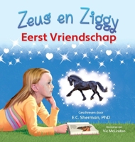 Zeus en Ziggy: Eerst Vriendschap (Dutch Edition) 1779444737 Book Cover