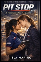 Pit Stop: A Formula One Romance (The Meridian Racing Series) B0GR895HFZ Book Cover
