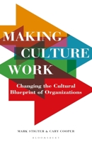 Making Culture Work: Changing the Cultural Blueprint of Organizations 1472969715 Book Cover