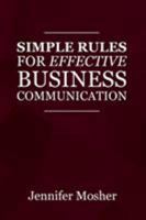 Simple Rules for Effective Business Communication 1925739775 Book Cover