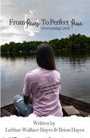 From Pieces to Perfect Peace: Overcoming Grief B0CFCHZM6Y Book Cover