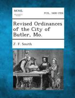 Revised Ordinances of the City of Butler, Mo. 1289332363 Book Cover