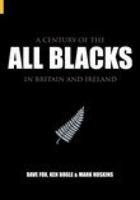 A Century of the All Blacks 0752433555 Book Cover