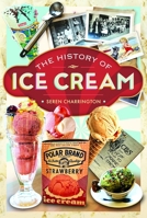 The History of Ice Cream 1036139662 Book Cover