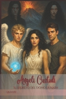 Angeli Custodi: Il Segreto del Dono di Nash (Angeli Custodi - La Trilogia Completa) (Italian Edition) B0GJCXQQ5G Book Cover