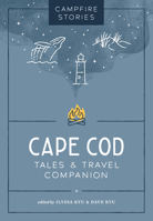 Campfire Stories: Cape Cod: Tales & Travel Companion 1680517503 Book Cover