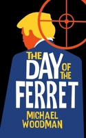 The Day of the Ferret 1916009573 Book Cover