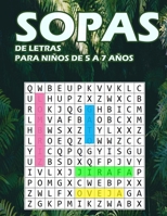 SOPAS DE LETRAS PARA NIÑOS DE 5 A 7 AÑOS: Aprendizaje y Folleto de Actividades| Anima a tu hijo a buscar las palabras | juegos de letras educativos | ... o el tiempo libre | B08S2VT1Z6 Book Cover