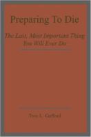 Preparing To Die: The Last, Most Important Thing You Will Ever Do 1847281141 Book Cover