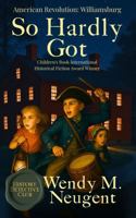 So Hardly Got: American Revolution: Williamsburg (The History Detective Club) 1969948183 Book Cover