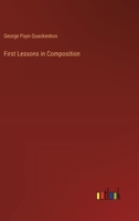 First Lessons in Composition 3385315220 Book Cover