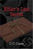 Hitler's Last Secret 1413701884 Book Cover
