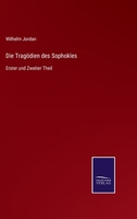 Die Tragödien des Sophokles: Erster und Zweiter Theil 337507848X Book Cover