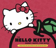 Hello Kitty Sweet, Happy, Fun Book!: A Sneak Peek Into Her Supercute World 0762437707 Book Cover