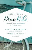 Notes from a Blue Bike: The Art of Living Intentionally in a Chaotic World 1400205573 Book Cover