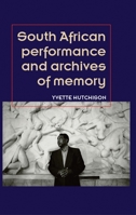 South African Performance and Archives of Memory 1784993662 Book Cover