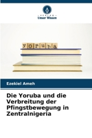 Die Yoruba und die Verbreitung der Pfingstbewegung in Zentralnigeria (German Edition) 6207633636 Book Cover