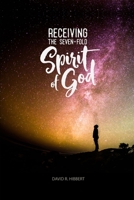 Receiving The Seven-Fold Spirit Of God 1988738326 Book Cover