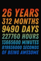 26 Years Of Being Awesome: 26th Birthday Journal / Notebook / 26 Year Old Gift / Card Alternative ( 6 x 9 - 120 Blank Lined Pages ) 1704214815 Book Cover