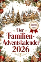 Der Familien-Adventskalender 2026: 24 Tage voller Basteln, Backen, Spielen, Geschichten, Filmabende & gemütlicher Weihnachtsaktivitäten (German Edition) B0HGR15LLL Book Cover