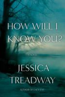 How Will I Know You? 145555409X Book Cover