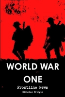 World War One: Frontline News 1291554831 Book Cover