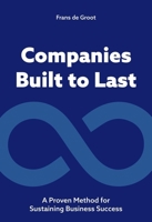 Companies Built to Last: A Proven Method for Sustaining Business Success 9063699514 Book Cover