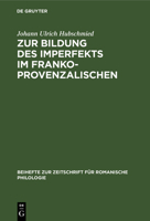 Zur Bildung Des Imperfekts Im Frankoprovenzalischen: Die V-losen Formen, Mit Untersuchungen Über Die Bedeutung Der Satzphonetik Für Die Entwicklung Der Verbalformen 1246005395 Book Cover