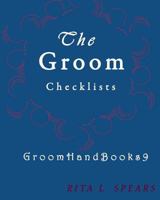 The Groom checklists: The Portable guide Step-by-Step to organizing the groom budget 1978333056 Book Cover