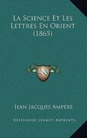 La Science Et Les Lettres En Orient 2013623453 Book Cover