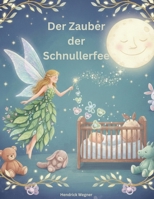 Der Zauber der Schnullerfee (German Edition) B0GPNN2VZN Book Cover