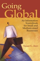 Going Global: An Information Sourcebook for Small and Medium-Sized Businesses 1591586518 Book Cover