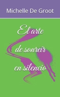 El arte de sonreír en silencio (Spanish Edition) B0F43N8SRR Book Cover