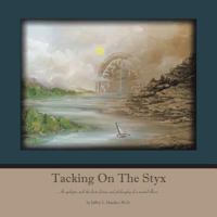 Tacking on the Styx: An Epileptic Sails the Facts, Fiction and Philosophy of a Mental Illness 1496971736 Book Cover