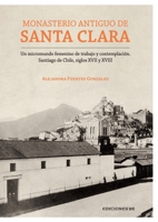 Monasterio Antiguo de Santa Clara (Spanish Edition) 9561434148 Book Cover