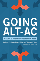 Going Alt-Ac : A Guide to Alternative Academic Careers 1620368315 Book Cover