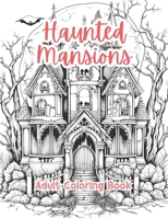 Haunted Mansions Coloring Book For Adults Grayscale Images By TaylorStonelyArt: Volume I (Intricate Mandala Patterns For Adults) B0CVFYB8G3 Book Cover