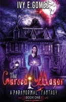 The Cursed Manor: A Paranormal Fantasy B09DHWGHHM Book Cover