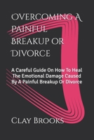 Overcoming A Painful Breakup or Divorce 1983135542 Book Cover